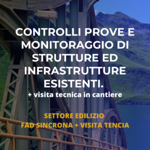 Controlli prove e monitoraggio di strutture esistenti
