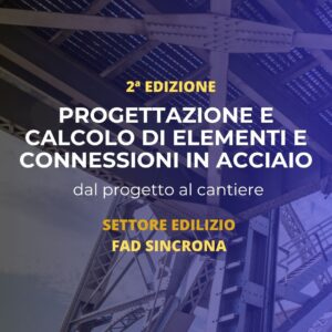 Progettazione e calcolo di elementi e connessioni in acciaio: dal progetto al cantiere - 2ª edizione