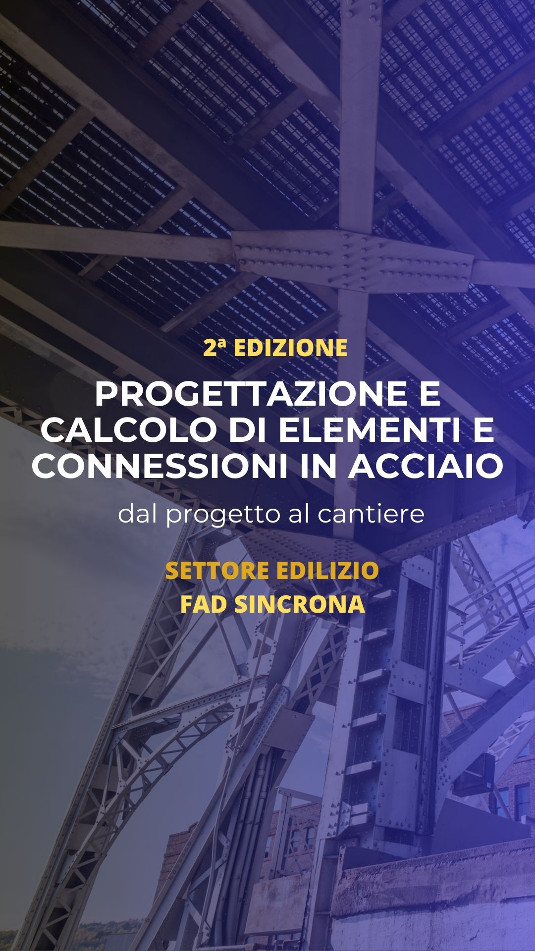 Corso | Progettazione e calcolo di elementi e connessioni in acciaio: dal progetto al cantiere - 2ª edizione